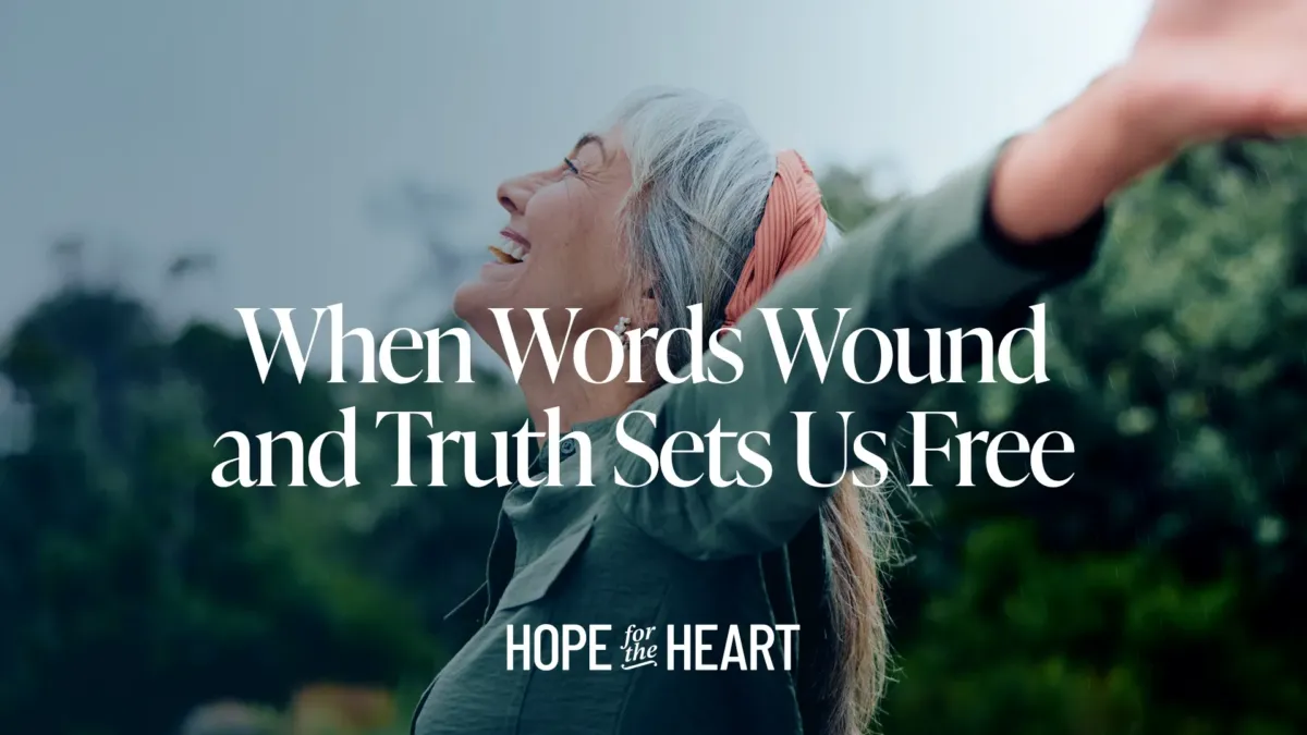 When Words Wound and Truth Sets Us Free